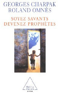 Livrenpoche : Soyez savants, devenez prophètes - Roland Omnès, Georges Charpak - Livre