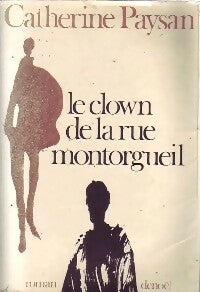 Le clown de la rue Montorgueil - Catherine Paysan -  Denoel GF - Livre