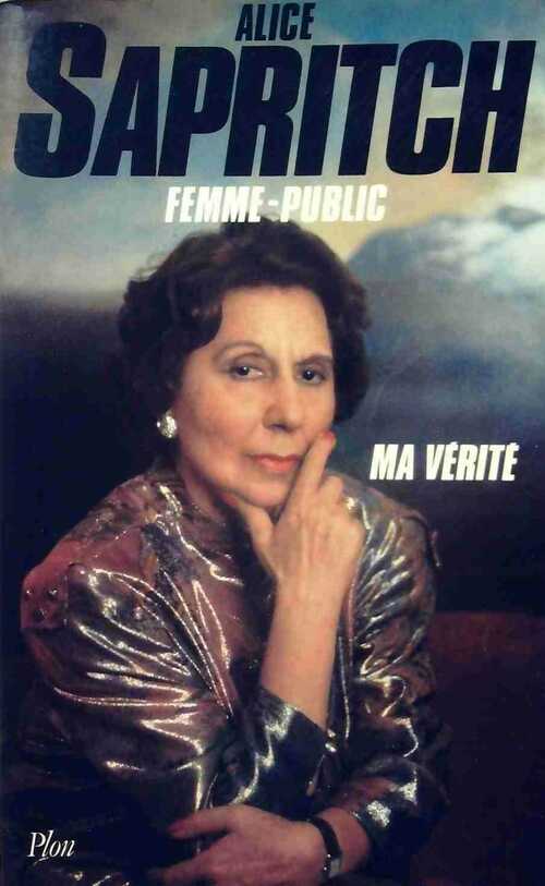 Livrenpoche : Femme-public, ma vérité - Alice Sapritch - Livre