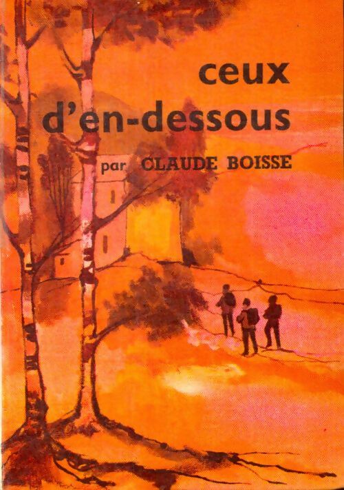 Livrenpoche : Ceux d'en-dessous - Claude Boisse - Livre
