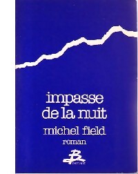 Impasse de la nuit - Michel Field - Livre