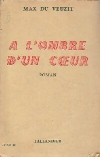 Livrenpoche : A l'ombre d'un coeur - Max Du Veuzit - Livre