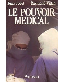 Livrenpoche : Le pouvoir médical - Raymond Vilain, Jean Judet - Livre