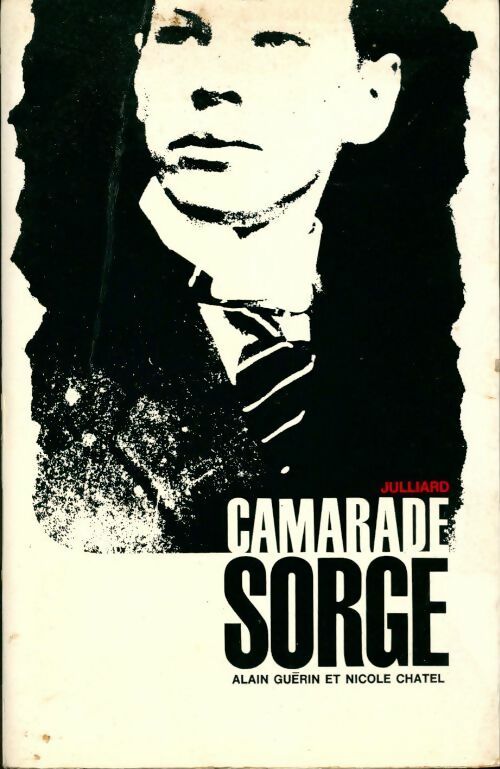 Livrenpoche : Camarade Sorge - Alain Guérin, Nicole Chatel - Livre