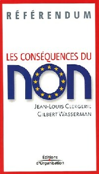 Livrenpoche : Référendum : Les conséquences du non - Gilbert Wasserman, Jean-Louis Clergerie - Livre
