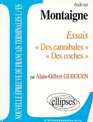 Livrenpoche : Les essais : des cannibales / Des coches - Michel De Montaigne - Livre
