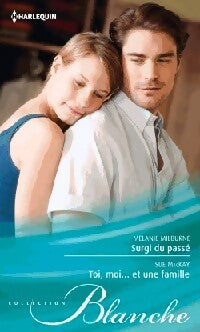 Livrenpoche : Surgie du passé / Toi, moi... Et une famille - Mélanie Milburne, Sue Mackay - Livre