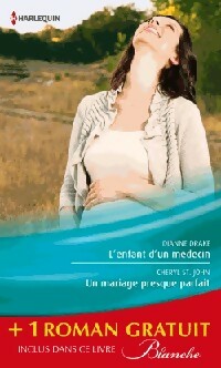 Livrenpoche : L'enfant d'un médecin / Un mariage presque parfait - Cheryl St John, Dianne Drake - Livre