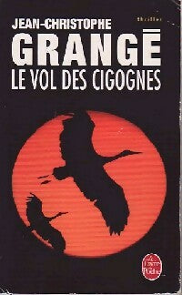 Livrenpoche : Le vol des cigognes - Jean-Christophe Grangé, Grange-J. C. - Livre