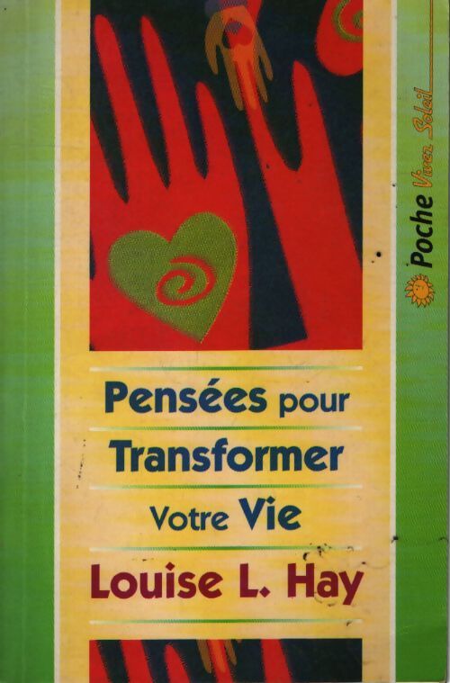 Pensées pour transformer votre vie - Louise L. Hay - Livre