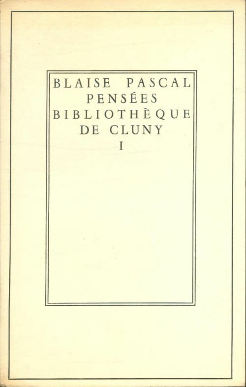 Livrenpoche : Pensées Tome I - Blaise Pascal - Livre