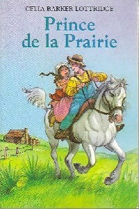 Livrenpoche : Prince de la prairie - Lottridge Celia Barker - Livre