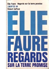Livrenpoche : Regards sur la terre promise - Elie Faure - Livre