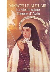 Livrenpoche : La vie de Sainte Thérèse d'Avila - Marcelle Auclair - Livre