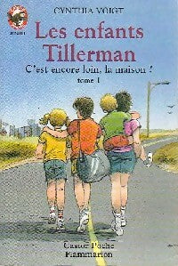 Les enfants Tillerman Tome I : C'est encore loin, la maison ? - Cynthia Voigt - Livre