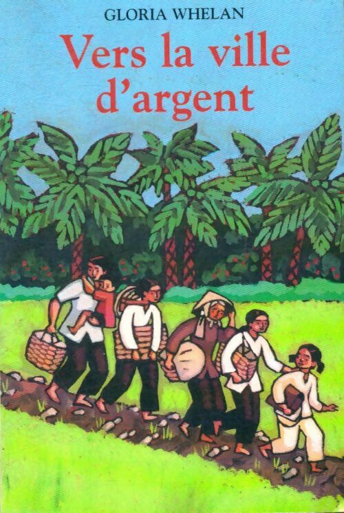 Livrenpoche : Vers la ville d'argent - Gloria Wheelan - Livre