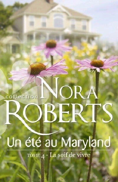 Livrenpoche : Un été au Maryland Tome IV : La soif de vivre - Nora Roberts - Livre