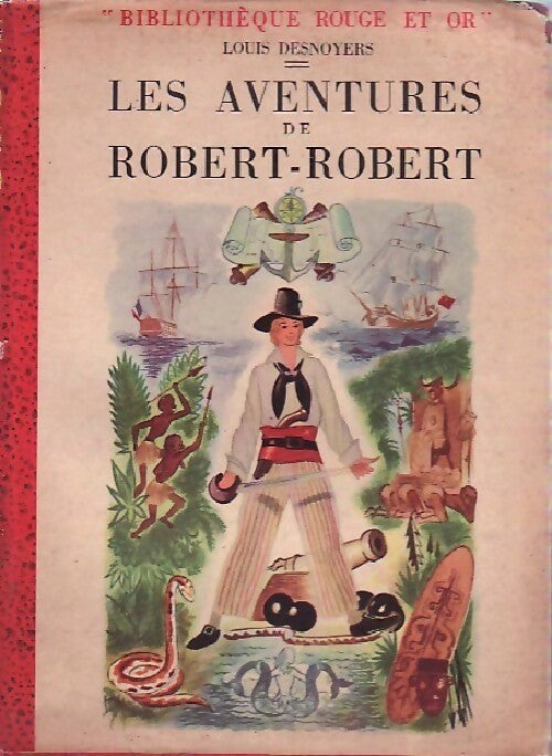 Les aventures de Robert-Robert - Louis Desnoyers -  Bibliothèque Rouge et Or Souveraine - Livre