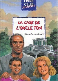 Livrenpoche : La case de l'oncle Tom - Harriet Beecher-Stowe - Livre