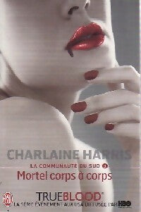 Livrenpoche : La communauté du Sud Tome III : Mortel corps à corps - Charlaine Harris - Livre