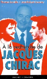 A la recherche de Jacques Chirac - Thomas Lavielle - Livre