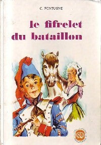 Livrenpoche : Le fifrelet du bataillon - C. Fontugne - Livre
