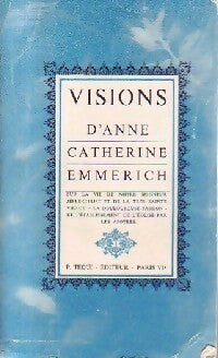 Visions d'Anne Catherine Emmerich Tome I  - Anne-Catherine Emmerick - Livre