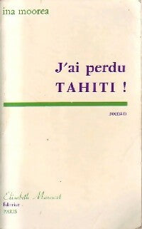 Livrenpoche : J'ai perdu Tahiti ! - Ina Moorea - Livre
