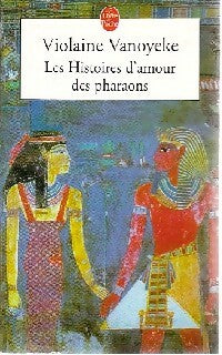 Les histoires d'amour des pharaons - Violaine Vanoyeke - Livre