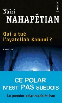 Livrenpoche : Qui a tué l'ayatollah Kanuni ? - Naïri Nahapétian - Livre