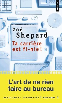 Livrenpoche : Ta carrière est fi-nie ! - Zoé Shepard - Livre