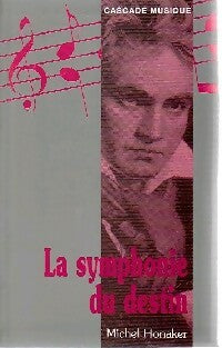 Livrenpoche : La symphonie du destin - Michel Honaker - Livre