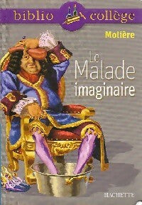 Le malade imaginaire - Molière ; Kutukdjian Garance -  BiblioCollège - Livre