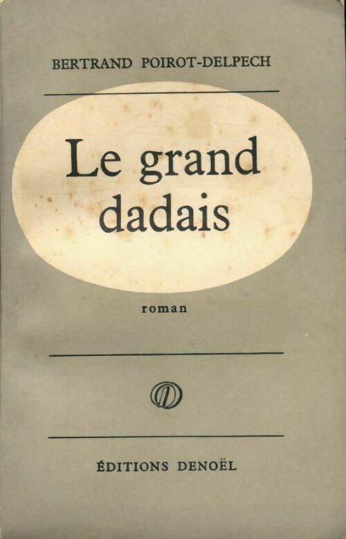 Livrenpoche : Le grand dadais - Bertrand Poirot-Delpech - Livre