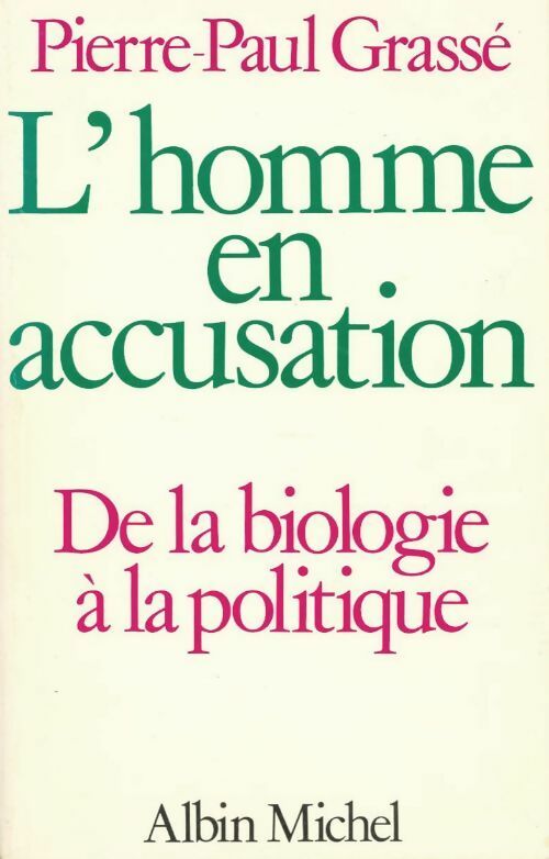 Livrenpoche : L'homme en accusation - P.-P. Grassé - Livre