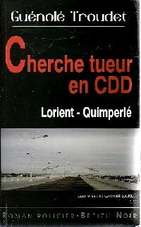 Livrenpoche : Cherche tueur en CDD - Guénolé Troudet - Livre
