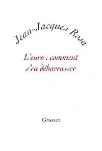 Livrenpoche : L'euro : comment s'en débarasser - Jean-Jacques Rosa - Livre