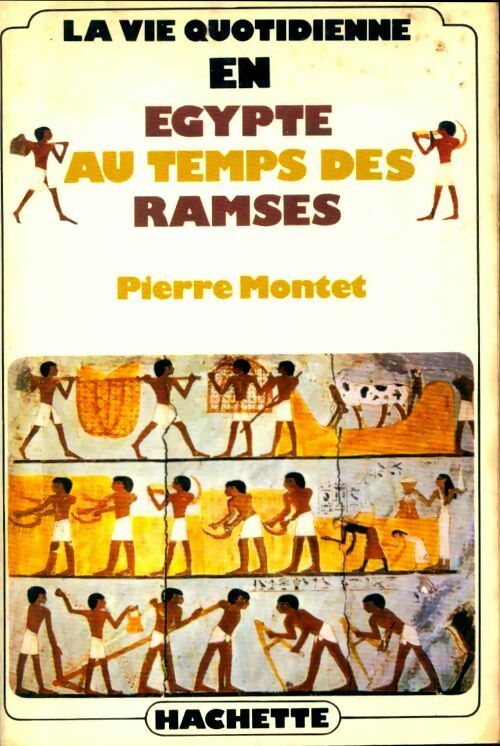 Livrenpoche : La vie quotidienne en Egypte au temps des Ramsès - Pierre Montet - Livre