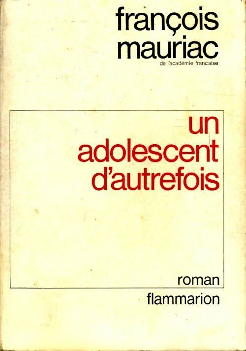 Un adolescent d'autrefois - François Mauriac -  Flammarion GF - Livre