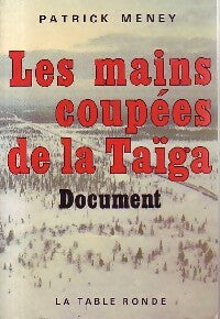 Livrenpoche : Les mains coupées de la Taïga - Patrick Meney - Livre