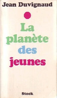 Livrenpoche : La planete des jeunes - Jean Duvignaud - Livre