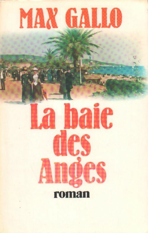 Livrenpoche : La baie des anges - Max Gallo - Livre