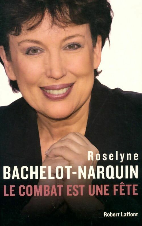 Livrenpoche : Le combat est une fête - Roselyne Bachelot - Livre