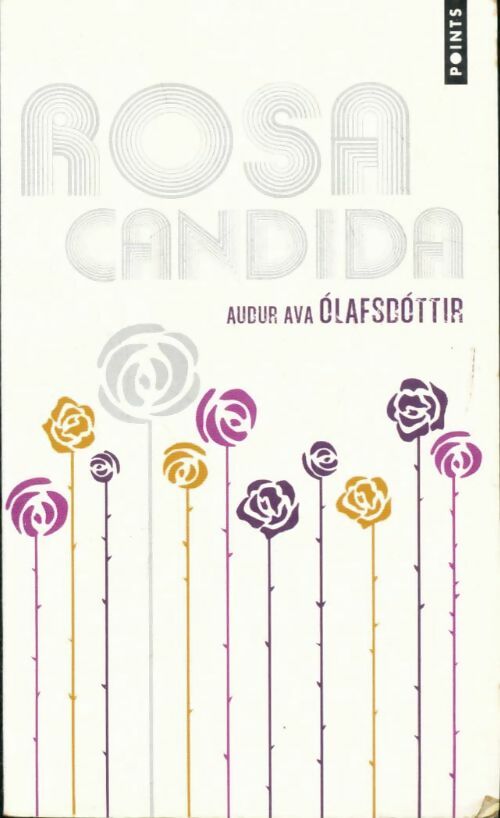 Livrenpoche : Rosa Candida - Audur Ava Olafsdottir - Livre