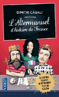 Livrenpoche : L'altermanuel d'histoire de France - Dimitri Casali - Livre
