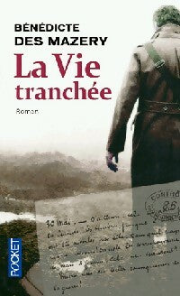 Livrenpoche : La vie tranchée - Bénédicte Des Mazery - Livre