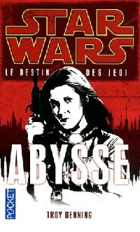 Livrenpoche : Star Wars  - Le destin des Jedi : Abysse - Troy Denning - Livre