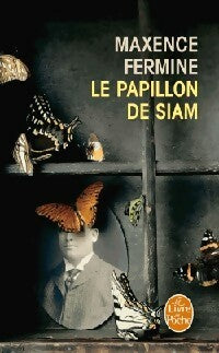 Livrenpoche : Le papillon de Siam - Maxence Fermine - Livre