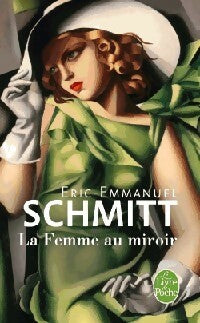 La femme au miroir - Eric-Emmanuel Schmitt -  Le Livre de Poche - Livre