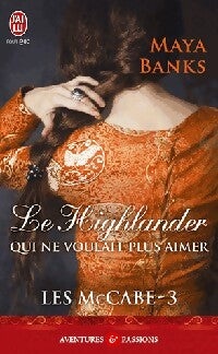 Livrenpoche : Les McCabe Tome III : Le Highlander qui ne voulait plus aimer - Maya Banks - Livre